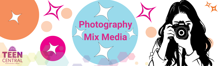 Photography Mix Media [#Teencentral]