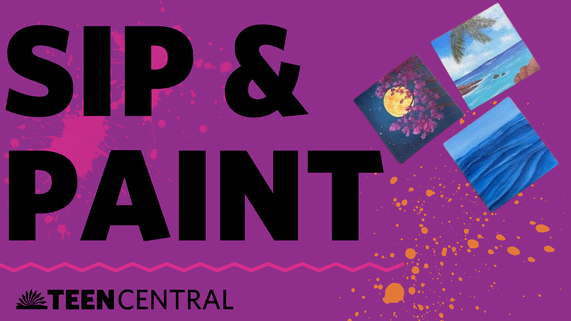 Sip & Paint [#teencentral]