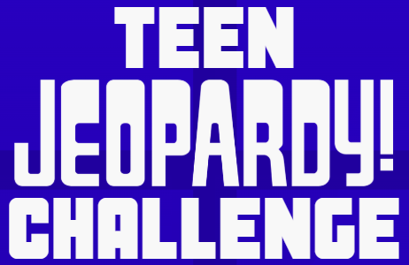 Teen Jeopardy Challenge