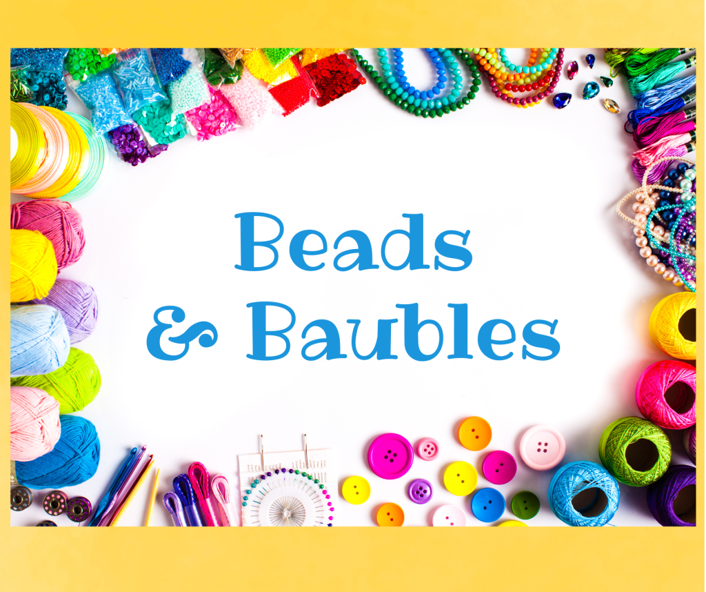 Beads & Baubles (Ages 10-13)