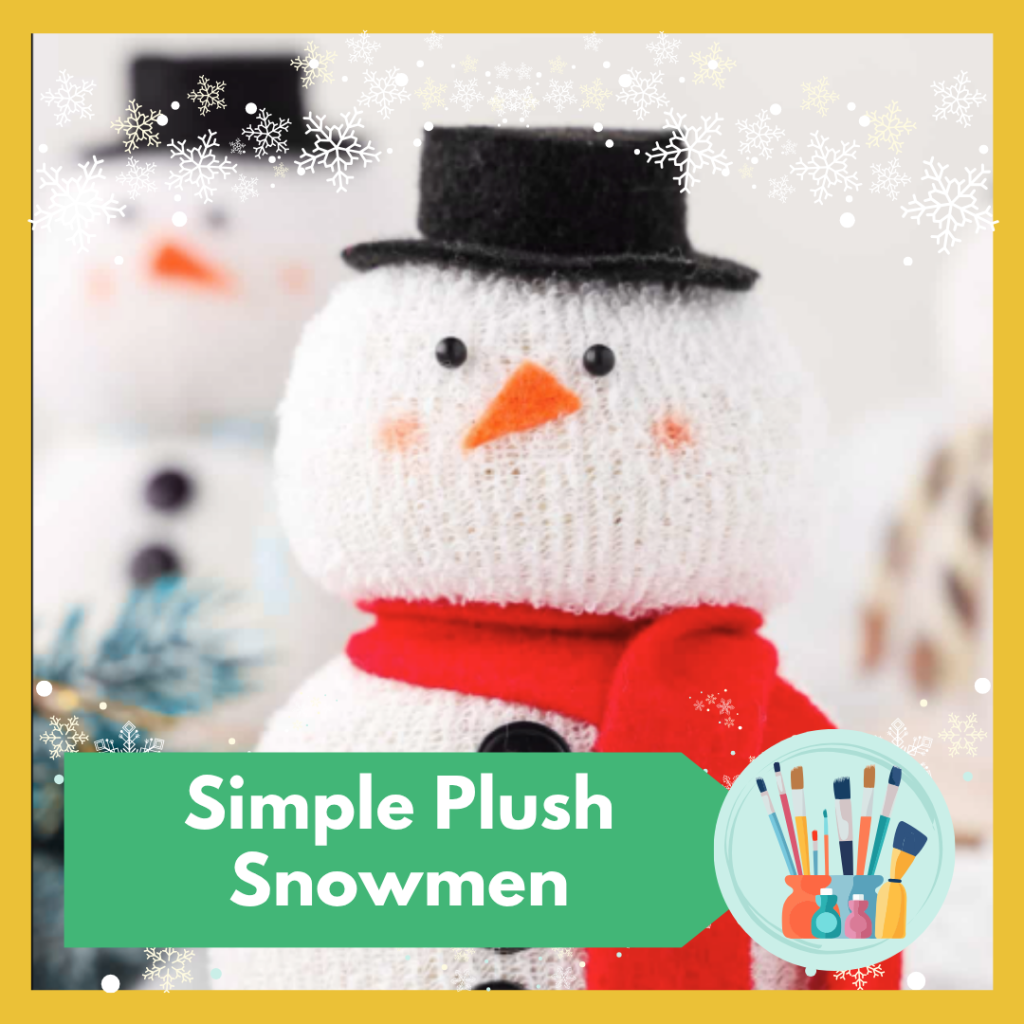 Maker Monday: Plush Snowmen (IN PERSON)