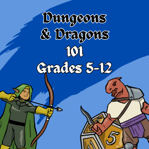 D&D: 101 (Grades 5-12)