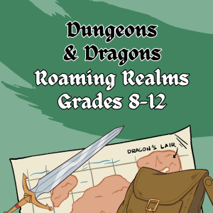 D&D: Roaming Realms (Grades 8-12)