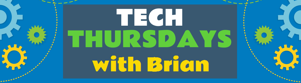 Tech Thursdays with Brian