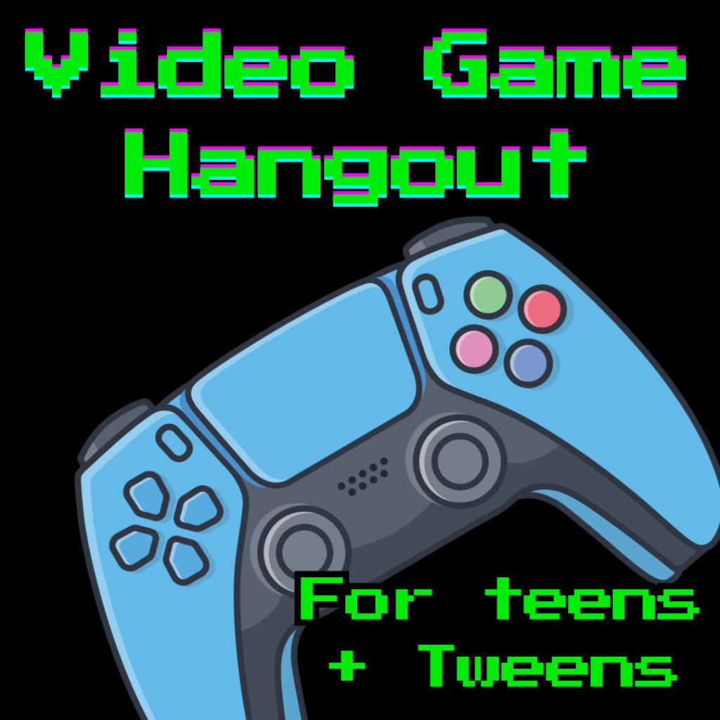 Video Game Hangout! for t/weens